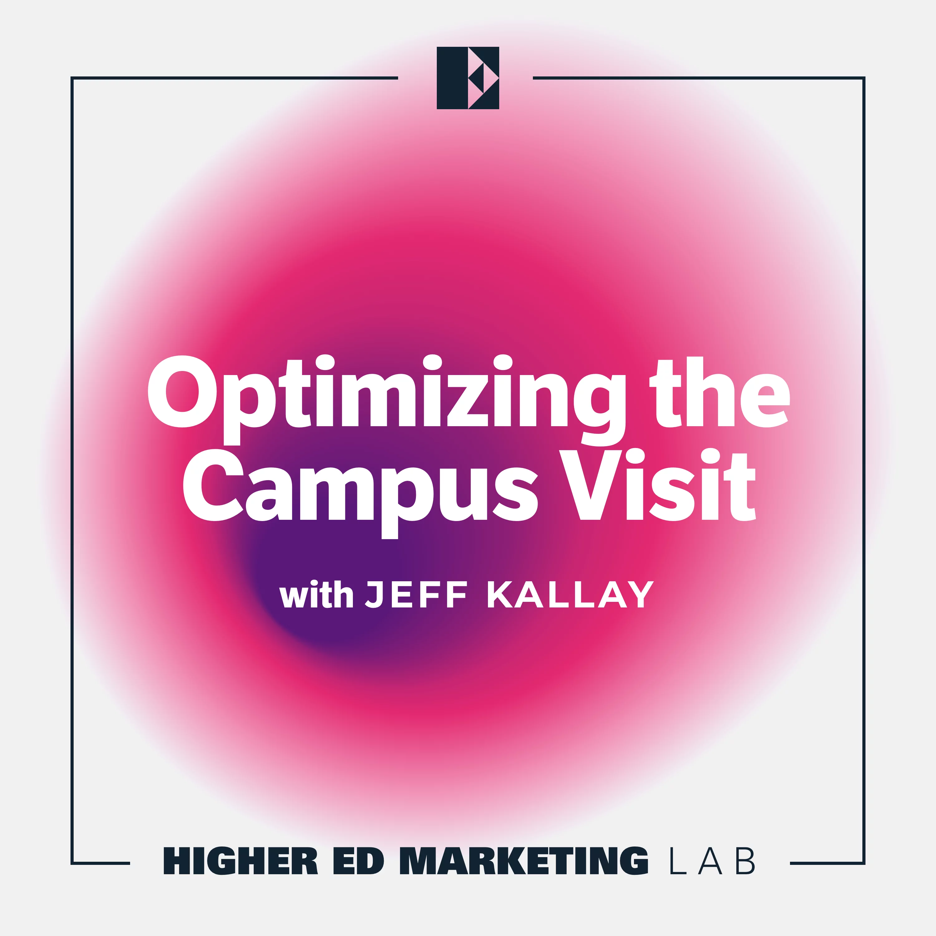 Episode 12 cover art: Optimizing the Campus Visit with Jeff Kallay